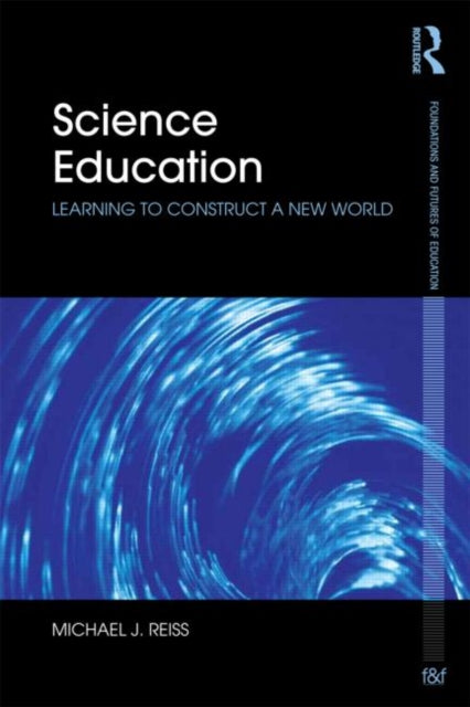Science Education: Learning to construct a new world