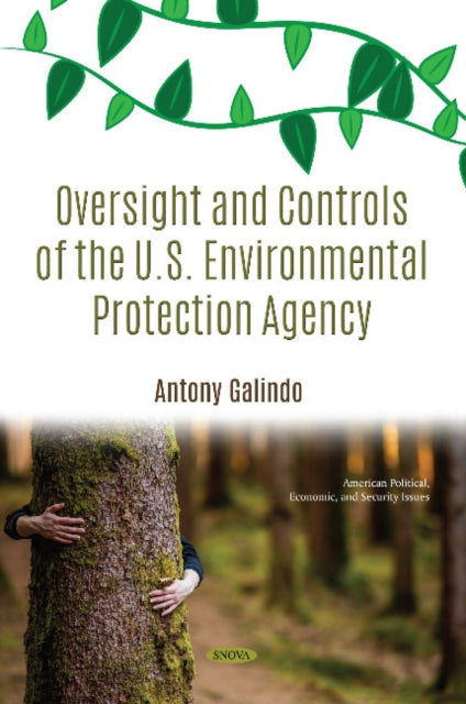 Oversight and Controls of the U.S. Environmental Protection Agency