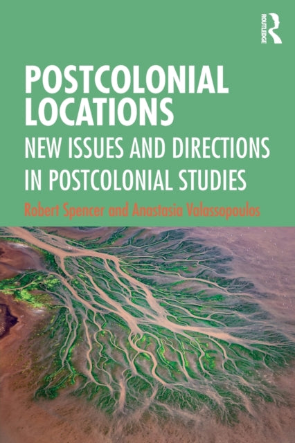 Postcolonial Locations: New Issues and Directions in Postcolonial Studies