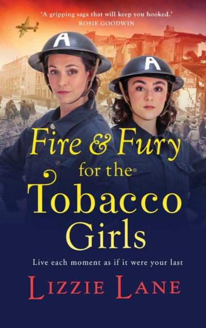 Fire and Fury for the Tobacco Girls: A brand new gritty, gripping historical novel from Lizzie Lane for 2021