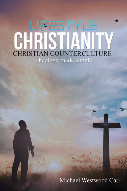 Lifestyle Christianity - Christian Counterculture