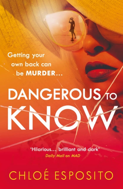 Dangerous to Know: A new, dark and shockingly funny thriller that you won't be able to put down
