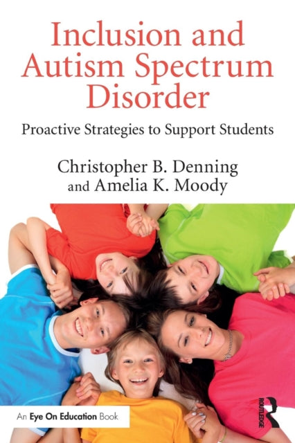 Inclusion and Autism Spectrum Disorder: Proactive Strategies to Support Students
