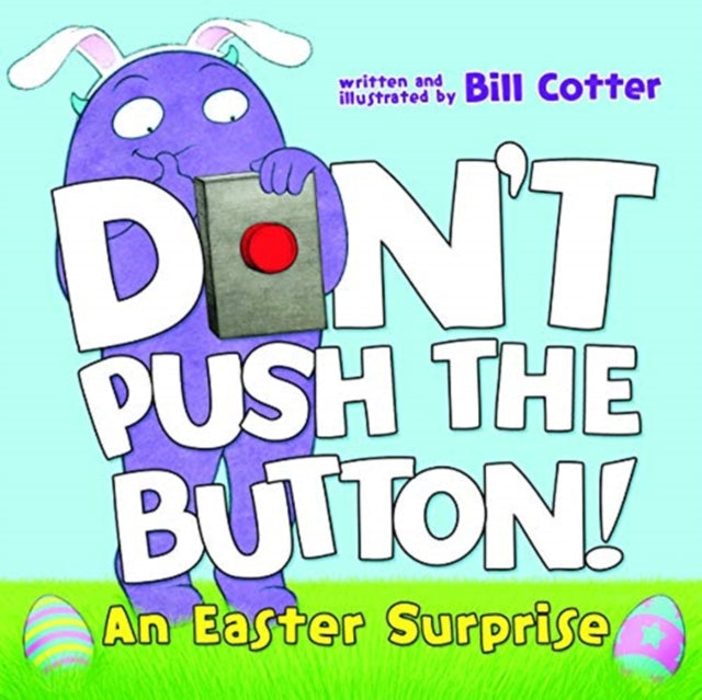 Don't Push the Button! An Easter Surprise