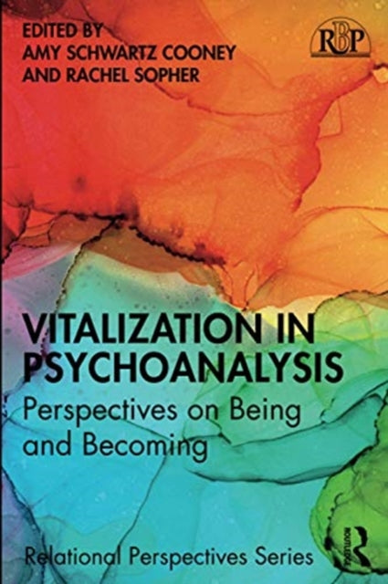 Vitalization in Psychoanalysis: Perspectives on Being and Becoming