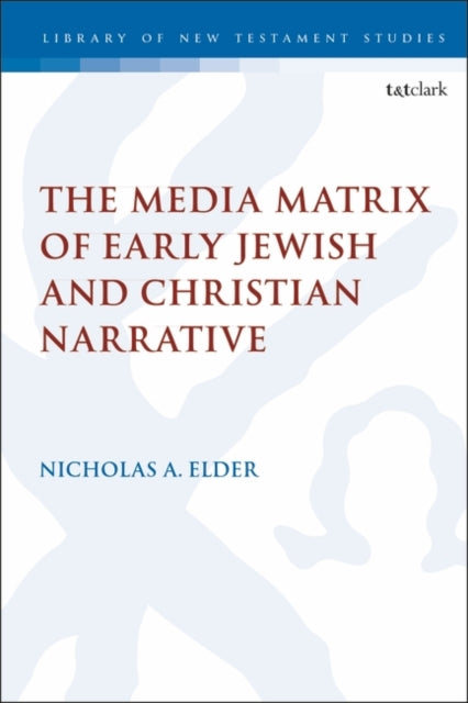 Media Matrix of Early Jewish and Christian Narrative