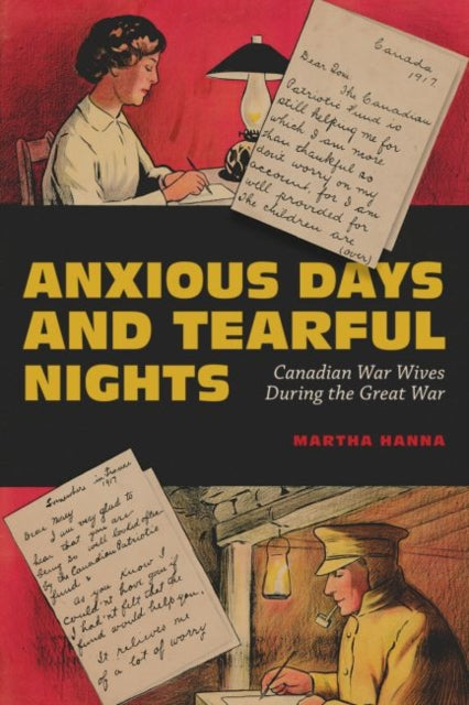 Anxious Days and Tearful Nights: Canadian War Wives During the Great War