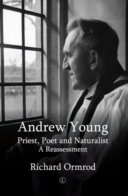 Andrew Young: Priest, Poet and Naturalist: A Reassessment