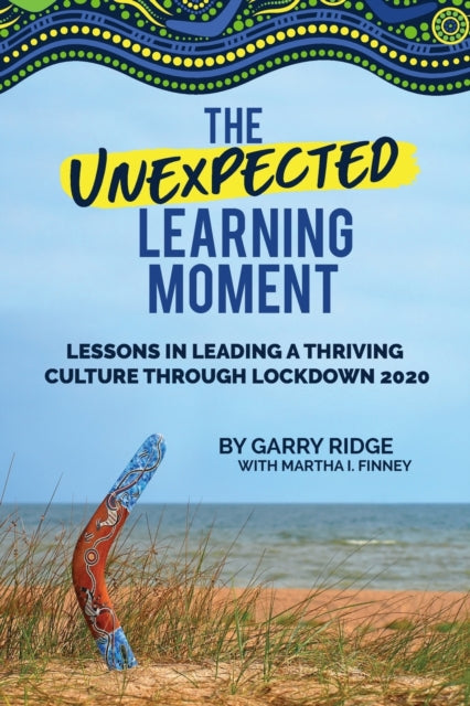 Unexpected Learning Moment: Lessons in Leading a Thriving Culture Through Lockdown 2020