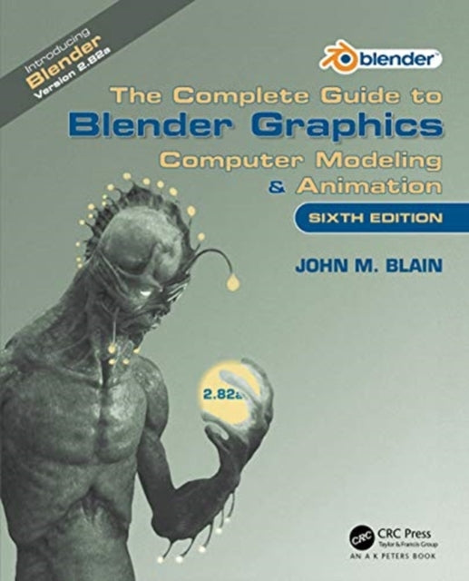 Complete Guide to Blender Graphics: Computer Modeling & Animation