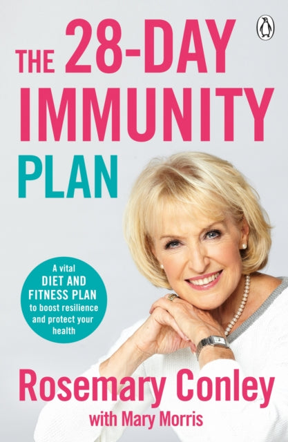 28-Day Immunity Plan: A vital diet and fitness plan to boost resilience and protect your health