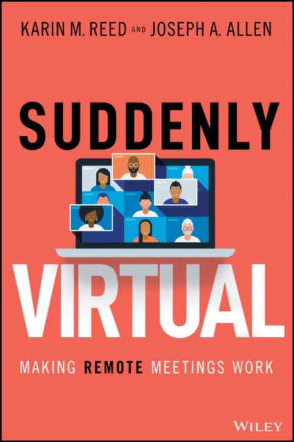 Suddenly Virtual: Making Remote Meetings Work