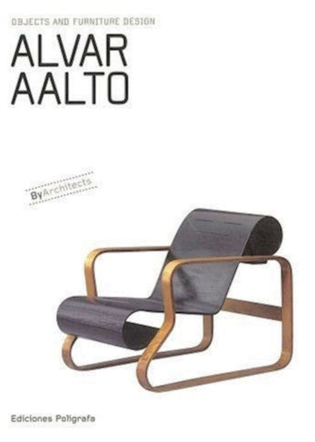 Alvar Aalto: Objects and Furniture Design by Architects