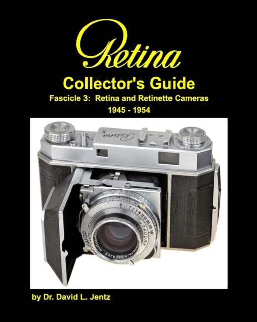 Retina Collector's Guide Fascicle 3: Retina and Retinette Cameras 1945 - 1954