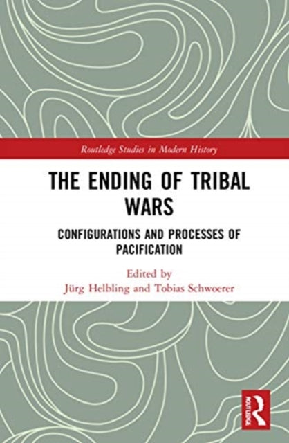 Ending of Tribal Wars: Configurations and Processes of Pacification