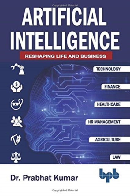 Artificial Intelligence: Reshaping Life and Business