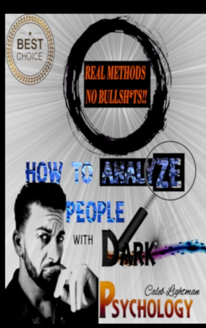 How to Analyze People with Dark Psychology: Learn the Subtle Art of Manipulating and Influencing People, and Use These Mental Keys to Read Them and Get Desired Behaviors from Them Rapidly