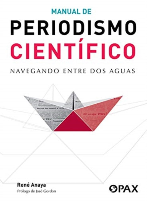 Manual de periodismo cientifico: Navegando entre dos aguas