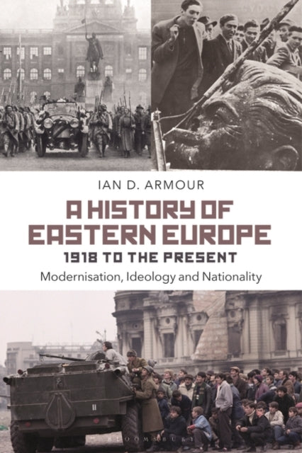 History of Eastern Europe 1918 to the Present: Modernisation, Ideology and Nationality