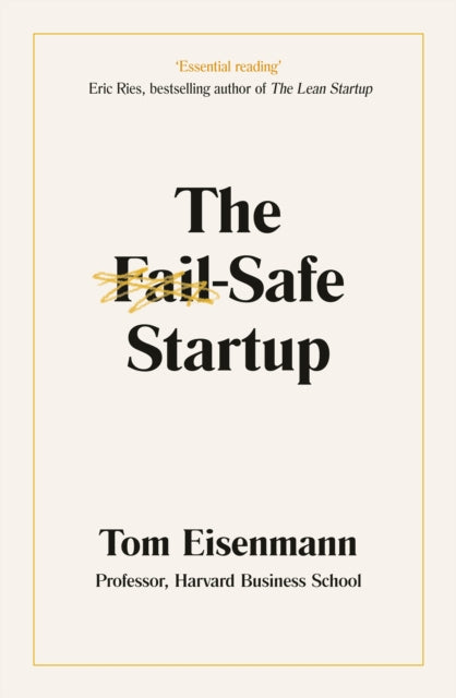 Fail-Safe Startup: Your Roadmap for Entrepreneurial Success