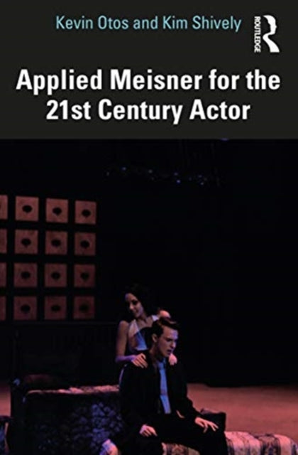 Applied Meisner for the 21st-Century Actor