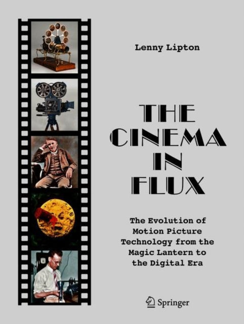 Cinema in Flux: The Evolution of Motion Picture Technology from the Magic Lantern to the Digital Era
