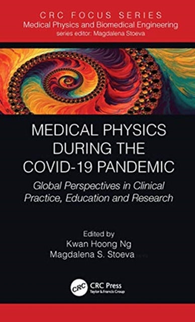 Medical Physics During the COVID-19 Pandemic: Global Perspectives in Clinical Practice, Education and Research