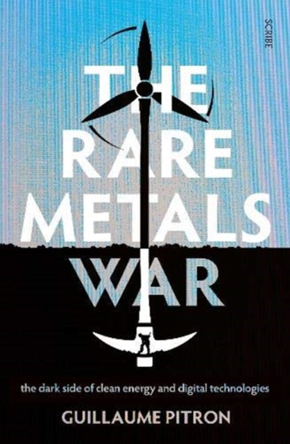 Rare Metals War: the dark side of clean energy and digital technologies