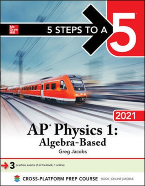 5 Steps to a 5: AP Physics 1 "Algebra-Based" 2021