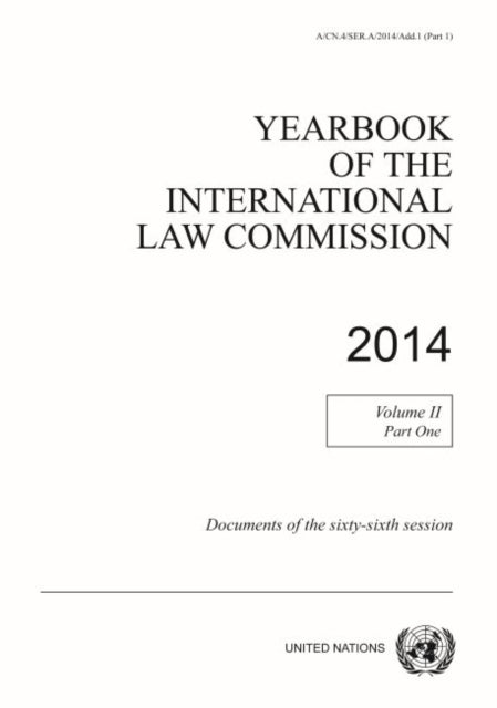Yearbook of the International Law Commission 2014: Vol. 2: Part 1: Documents of the sixty-sixth session