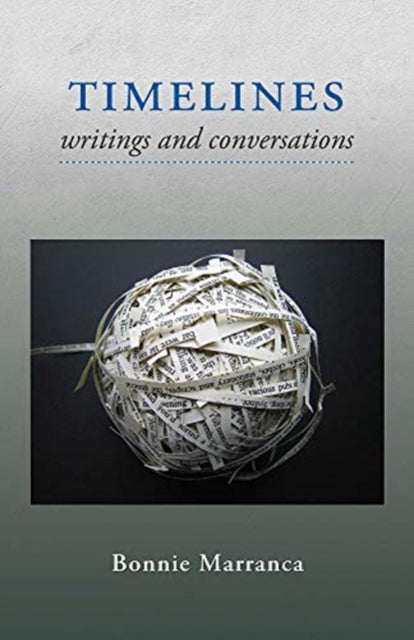 Timelines: Writings and Conversations