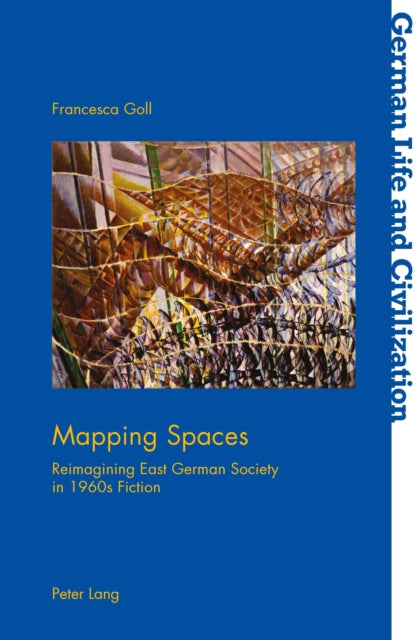 Mapping Spaces: Reimagining East German Society in 1960s Fiction