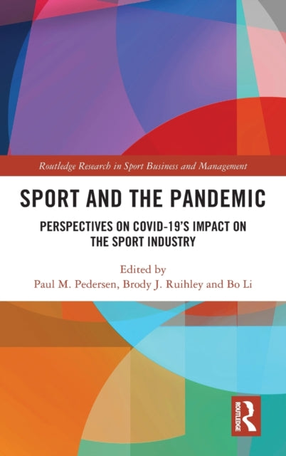 Sport and the Pandemic: Perspectives on Covid-19's Impact on the Sport Industry