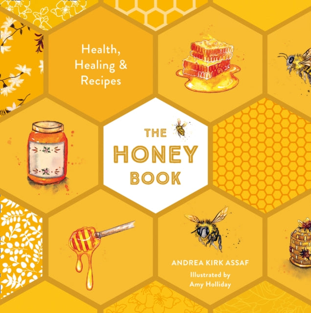 Honey Book: Health, Healing & Recipes