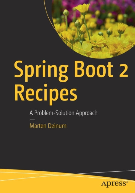 Spring Boot 2 Recipes: A Problem-Solution Approach