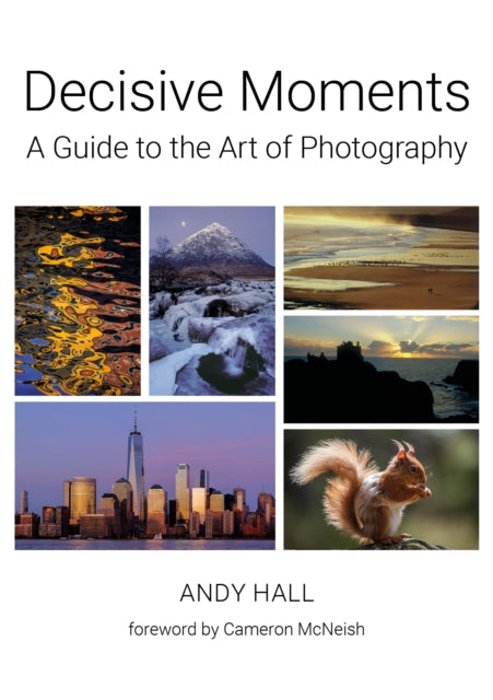 Decisive Moments: A Guide to the Art of photography