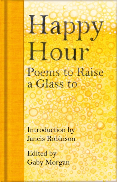 Happy Hour: Poems to Raise a Glass to