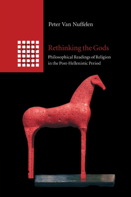 Rethinking the Gods: Philosophical Readings of Religion in the Post-Hellenistic Period