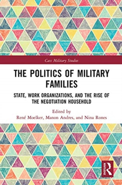Politics of Military Families: State, Work Organizations, and the Rise of the Negotiation Household