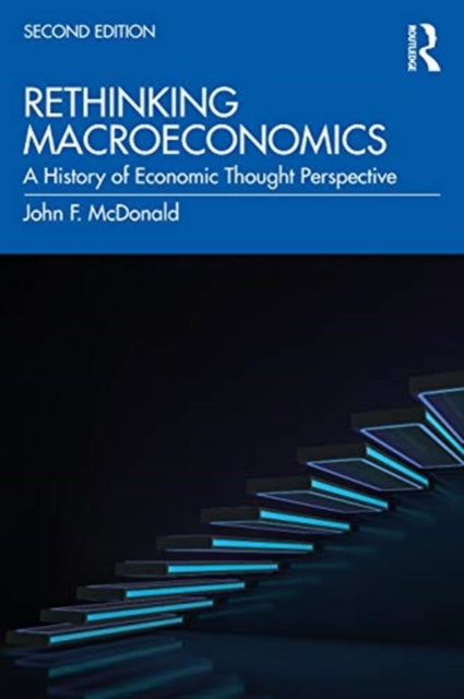 Rethinking Macroeconomics: A History of Economic Thought Perspective