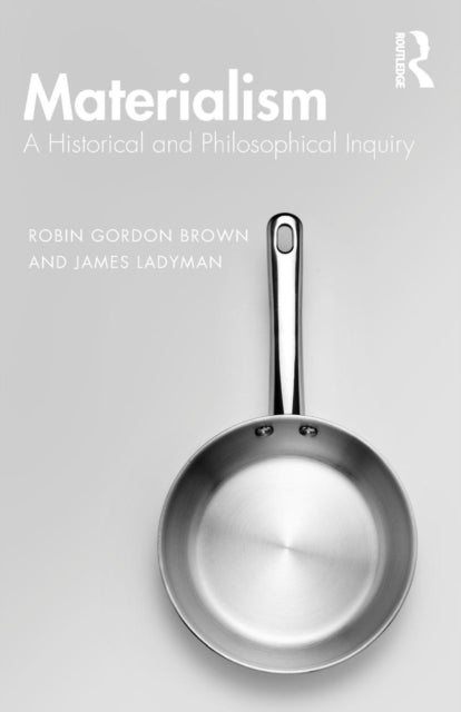 Materialism: A Historical and Philosophical Inquiry