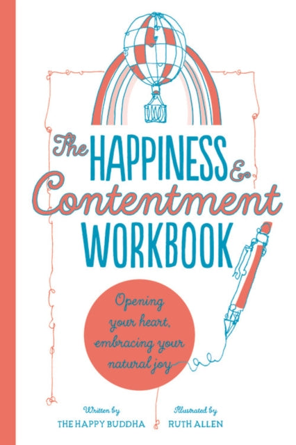 Happiness & Contentment Workbook: Opening your heart, embracing your natural joy