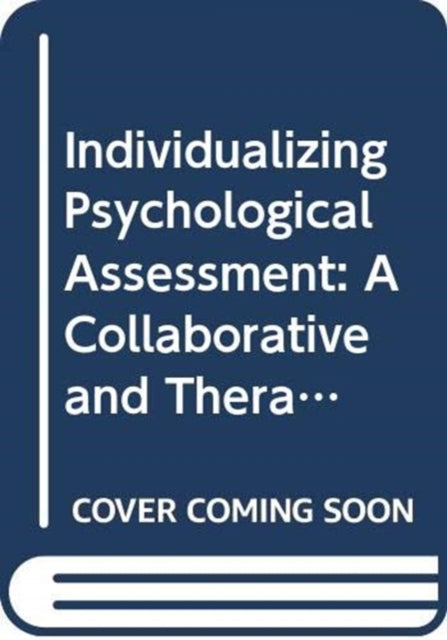 Individualizing Psychological Assessment: A Collaborative and Therapeutic Approach