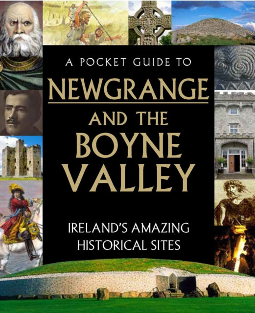 Pocket Guide to Newgrange and the Boyne Valley