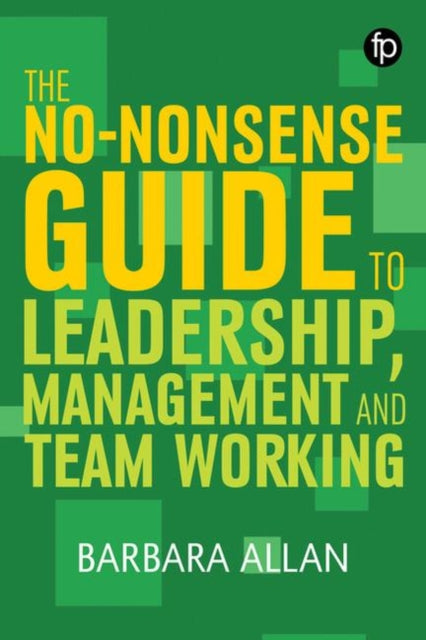 No-Nonsense Guide to Leadership, Management and Teamwork