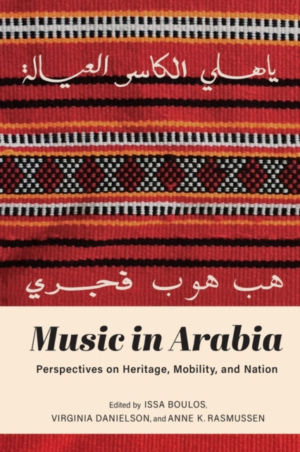 Music in Arabia: Perspectives on Heritage, Mobility, and Nation