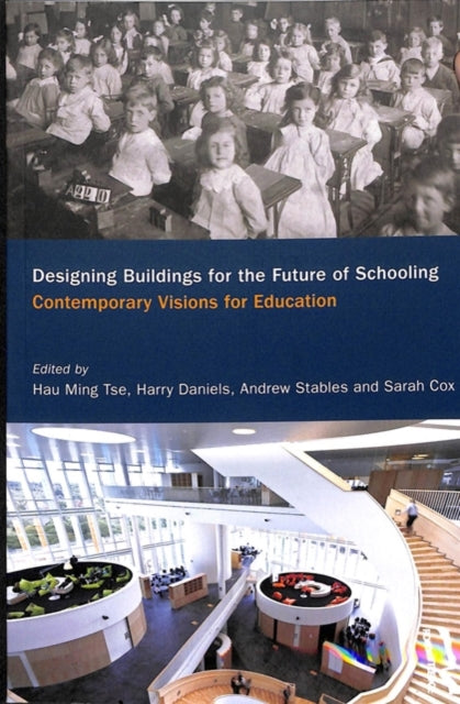 Designing Buildings for the Future of Schooling: Contemporary Visions for Education