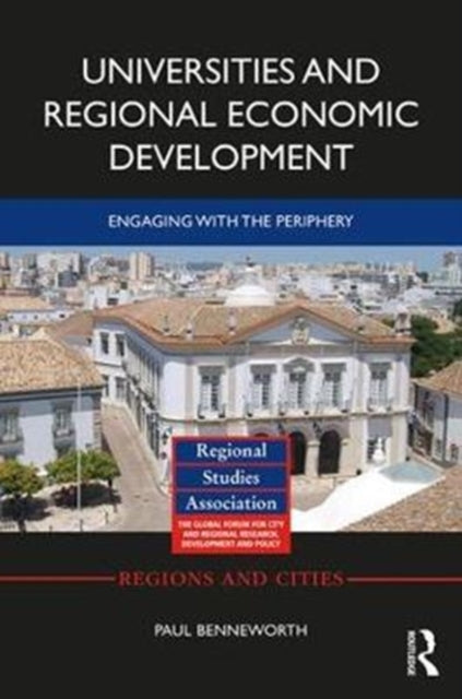 Universities and Regional Economic Development: Engaging with the Periphery