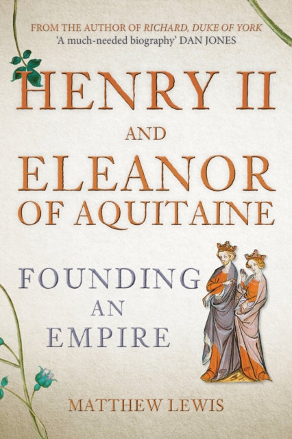 Henry II and Eleanor of Aquitaine: Founding an Empire