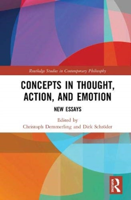 Concepts in Thought, Action, and Emotion: New Essays